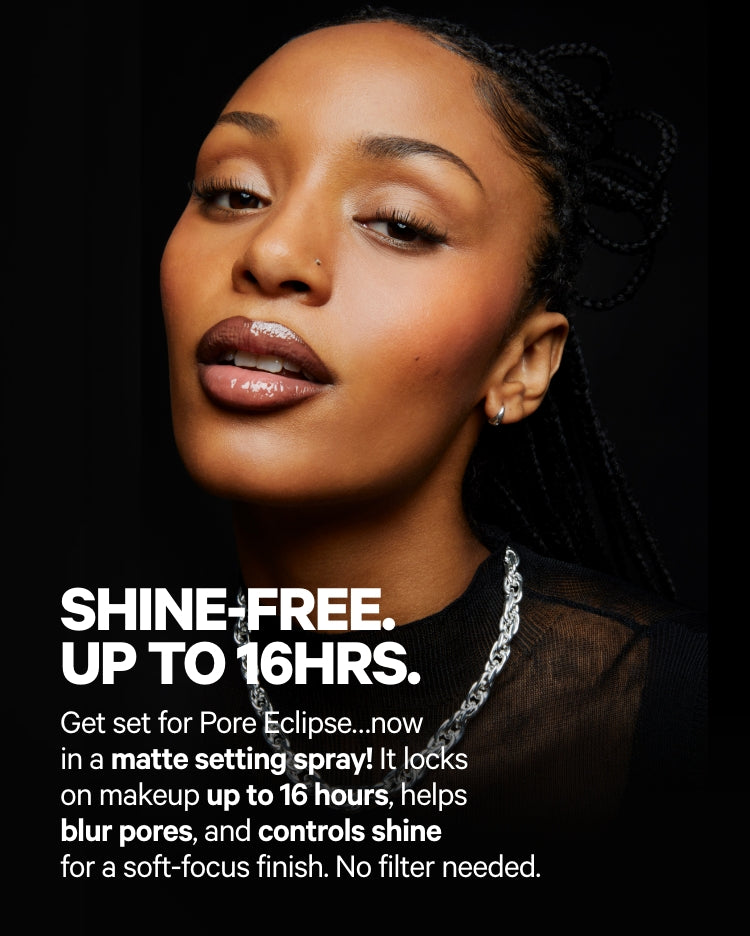 Pore Eclipse Shine Free up to 16 Hours